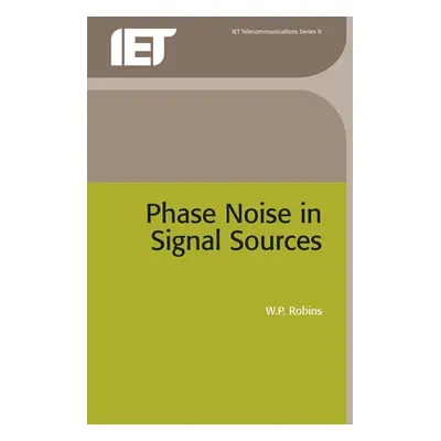 "Phase Noise in Signal Sources: Theory and Applications" - "" ("Robins W. P.")