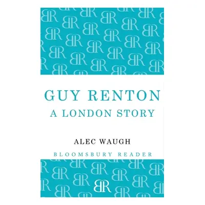 "Guy Renton: A London Story" - "" ("Waugh Alec")