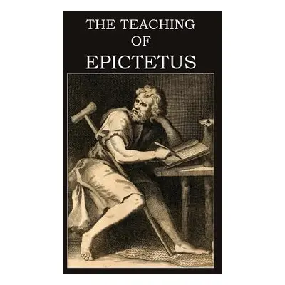 "The Teaching of Epictetus" - "" ("Epictetus")