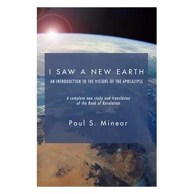 "I Saw a New Earth" - "" ("Minear Paul S.")