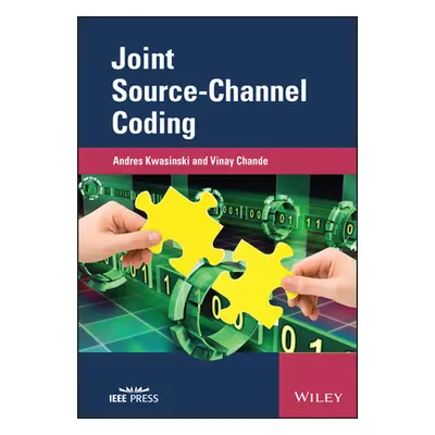 "Joint Source-Channel Coding" - "" ("Kwasinski Andres")