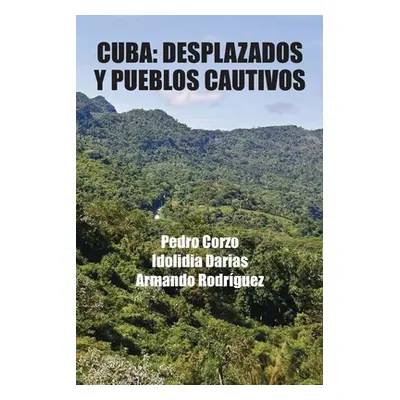 "Cuba: Desplazados y pueblos cautivos" - "" ("Darias Idolidia")