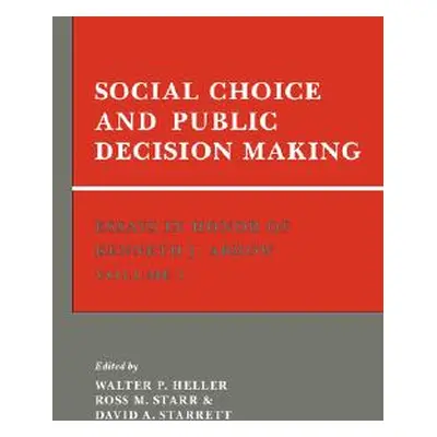 "Essays in Honor of Kenneth J. Arrow: Volume 1, Social Choice and Public Decision Making" - "" (