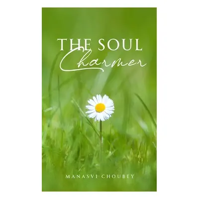 "The Soul Charmer" - "" ("Choubey Manasvi")