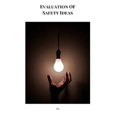 "Evaluation OF Safety Ideas" - "" ("Endless Elio")