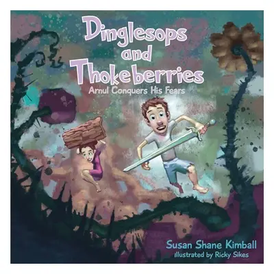 "Dinglesops and Thokeberries: Arnul Conquers His Fears" - "" ("Kimball Susan Shane")