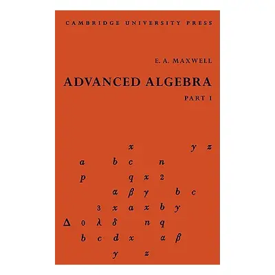 "Advanced Algebra, Part 1" - "" ("Maxwell E. A.")