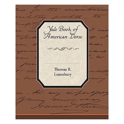 "Yale Book of American Verse" - "" ("Lounsbury Thomas R.")