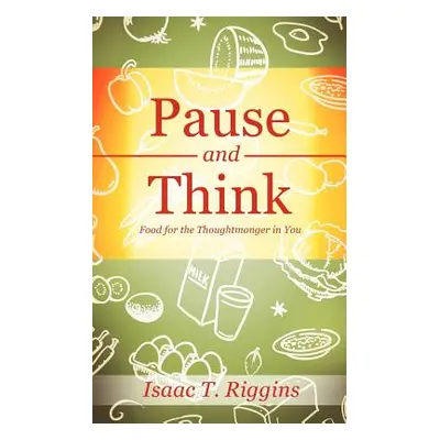 "Pause and Think" - "" ("Riggins Isaac T.")