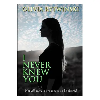 "I Never Knew You" - "" ("Rytwinski Olivia")