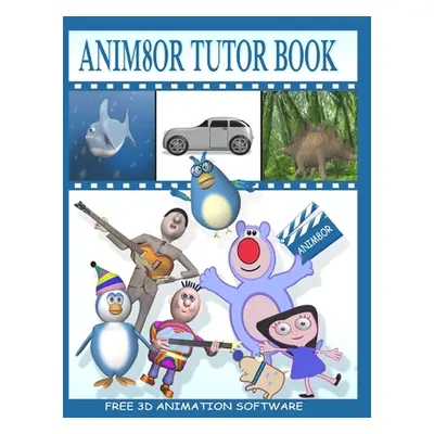 "Anim8or Tutor Book" - "" ("Ross Ian")