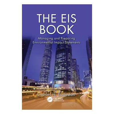 "The EIS Book: Managing and Preparing Environmental Impact Statements" - "" ("Eccleston Charles 