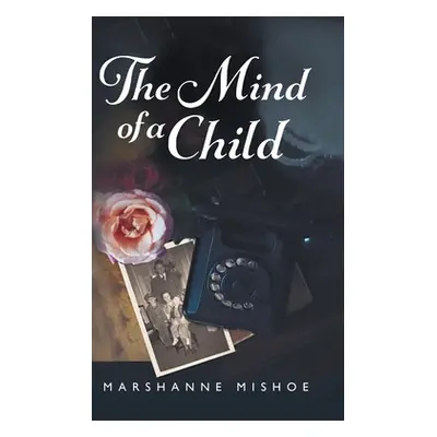 "The Mind of a Child" - "" ("Marshanne Mishoe")