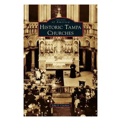 "Historic Tampa Churches" - "" ("Cinchett John V.")