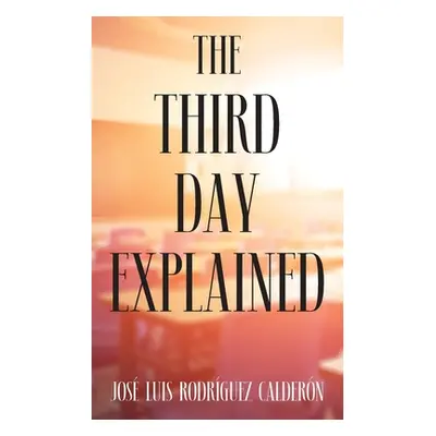 "The Third Day Explained" - "" ("Caldern Jos Luis Rodrguez")