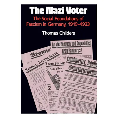 "The Nazi Voter: The Social Foundations of Fascism in Germany, 1919-1933" - "" ("Childers Thomas