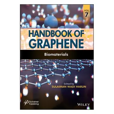 "Handbook of Graphene, Volume 7: Biomaterials" - "" ("Harun Sulaiman Wadi")