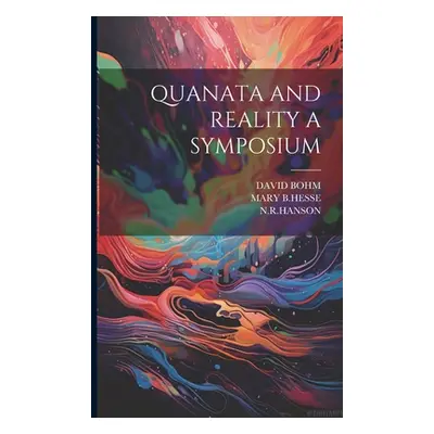 "Quanata and Reality a Symposium" - "" ("Bohm David")