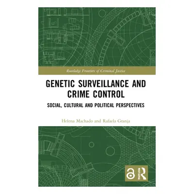 "Genetic Surveillance and Crime Control: Social, Cultural and Political Perspectives" - "" ("Mac