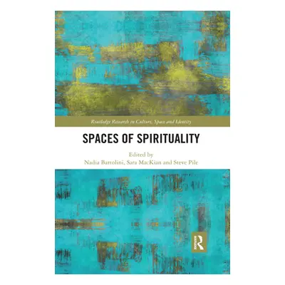 "Spaces of Spirituality" - "" ("Bartolini Nadia")