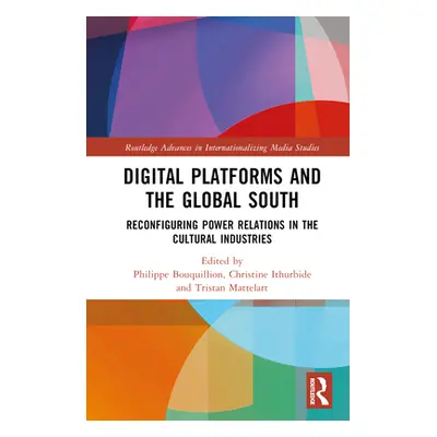 "Digital Platforms and the Global South: Reconfiguring Power Relations in the Cultural Industrie