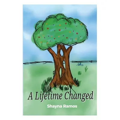 "A Lifetime Changed" - "" ("Ramos Shayna")