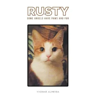 "Rusty: Some Angels Have Paws and Fur" - "" ("Almeida Yvonne")