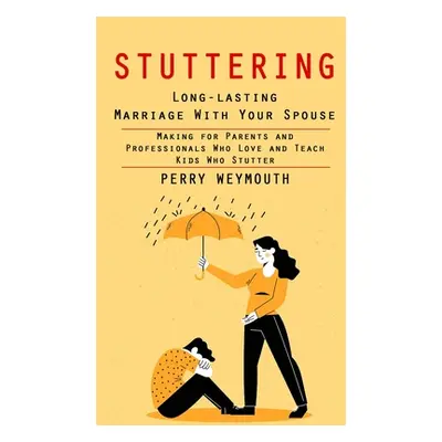 "Stuttering: Learn to Control Your Stuttering by Beating the Anxiety