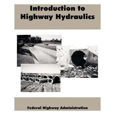 "Introduction to Highway Hydraulics" - "" ("Federal Highway Administration")