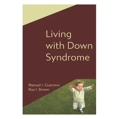 "Living with Down Syndrome" - "" ("Brown Roy I.")