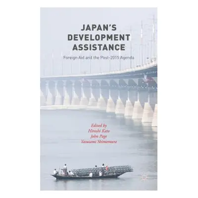 "Japan's Development Assistance: Foreign Aid and the Post-2015 Agenda" - "" ("Shimomura Yasutami