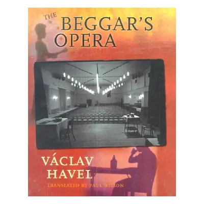 "The Beggar's Opera" - "" ("Havel Vaclav")