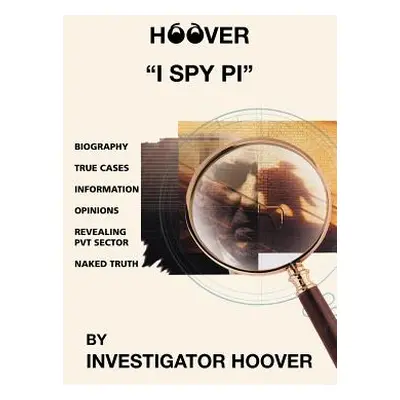 "Hoover: I Spy PI" - "" ("Hoover Investigator")