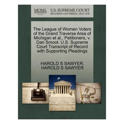 "The League of Women Voters of the Grand Traverse Area of Michigan Et Al., Petitioners, V. Dan S