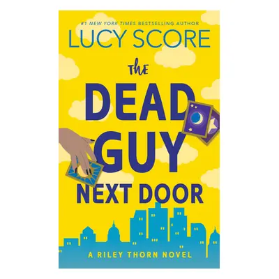 The Dead Guy Next Door: A Riley Thorn Novel (Score Lucy)