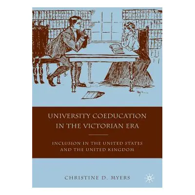 "University Coeducation in the Victorian Era: Inclusion in the United States and the United King