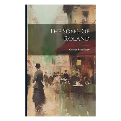 "The Song Of Roland" - "" ("Saintsbury George")