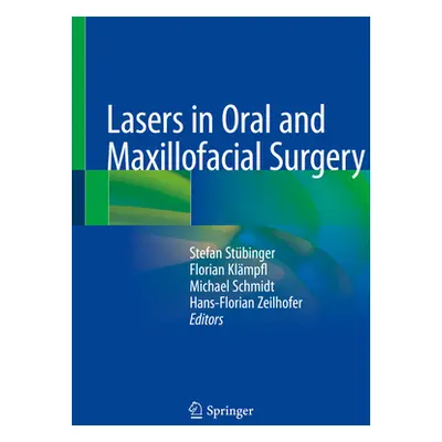 "Lasers in Oral and Maxillofacial Surgery" - "" ("Stbinger Stefan")