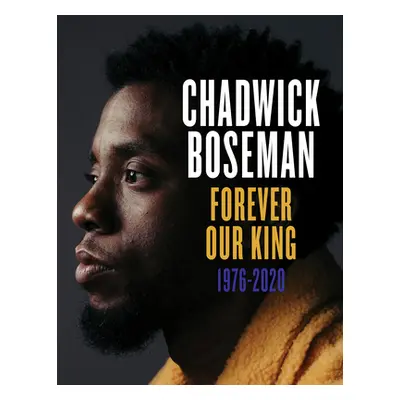 "Chadwick Boseman: Forever Our King 1976-2020" - "" ("Johnson Mia")