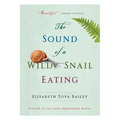 "The Sound of a Wild Snail Eating" - "" ("Bailey Elisabeth Tova")