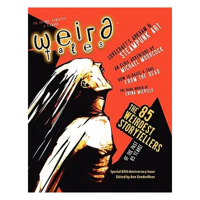 "Weird Tales 349 - 85th Anniversary Issue" - "" ("VanderMeer Ann")