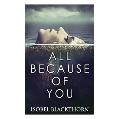 "All Because Of You" - "" ("Blackthorn Isobel")