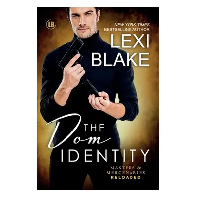 "The Dom Identity" - "" ("Blake Lexi")