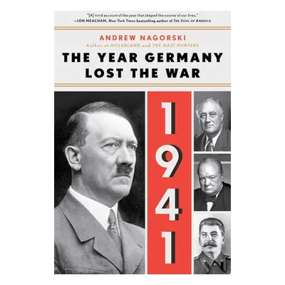 "1941: The Year Germany Lost the War: The Year Germany Lost the War" - "" ("Nagorski Andrew")