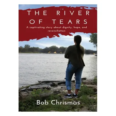 "The River of Tears" - "" ("Chrismas Bob")