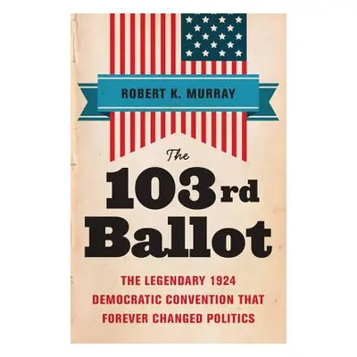 "103rd Ballot" - "" ("Murray Robert Keith")