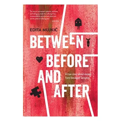 "Between Before and After" - "" ("MujkiĆ Edita")