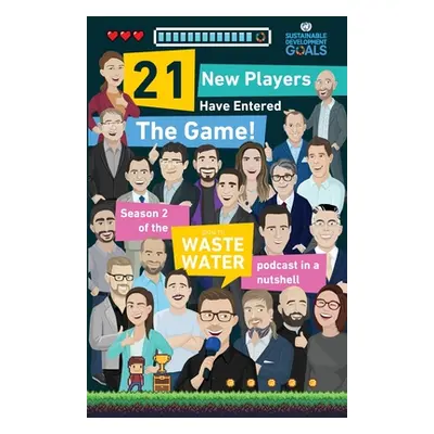 "21 New Players Have Entered the Game: Season 2 of the (don't) Waste Water podcast in a Nutshell