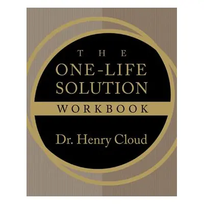 "The One-Life Solution Workbook" - "" ("Cloud Henry")