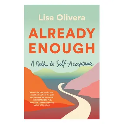 "Already Enough: A Path to Self-Acceptance" - "" ("Olivera Lisa")